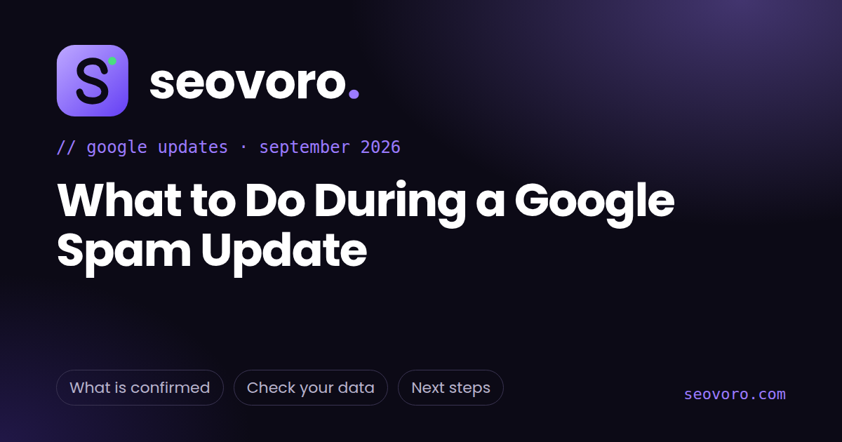What to Do During a Google Spam Update (September 2026 Guide)