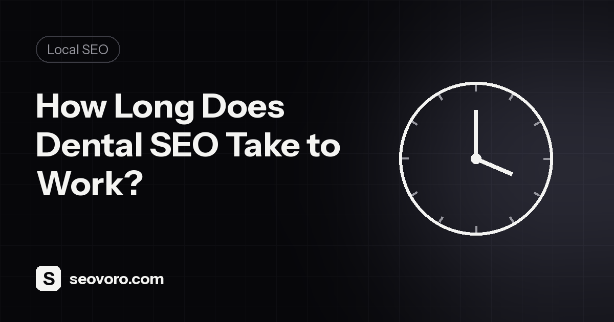 How Long Does Dental SEO Take to Work?